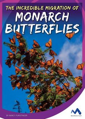 The Incredible Migration of Monarch Butterflies