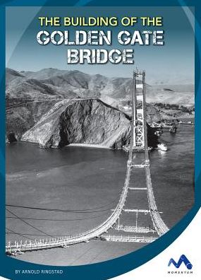 The Building of the Golden Gate Bridge