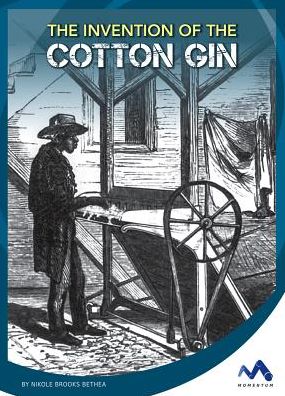 The Invention of the Cotton Gin