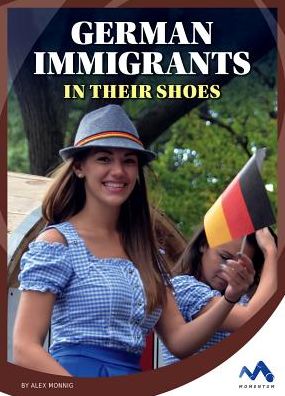 German Immigrants: In Their Shoes