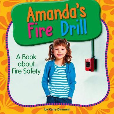 Amanda's Fire Drill: A Book about Fire Safety