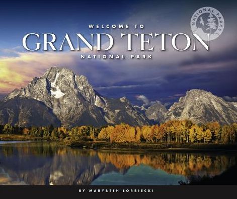 Welcome to Grand Teton National Park