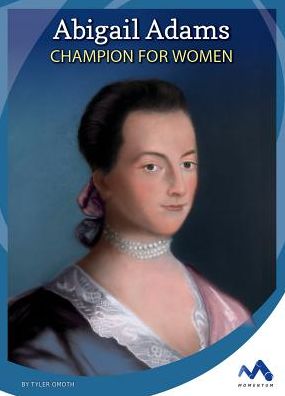 Abigail Adams: Champion for Women