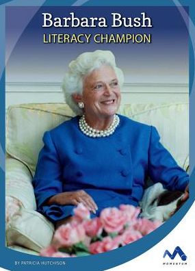 Barbara Bush: Literacy Champion