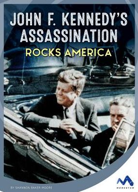 John F. Kennedy's Assassination Rocks America