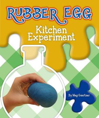 Rubber Egg Kitchen Experiment
