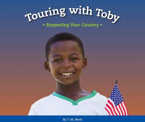 Touring with Toby: Respecting Your Country