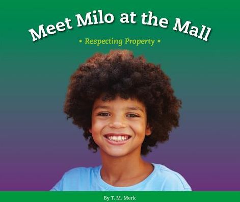Meet Milo at the Mall: Respecting Property