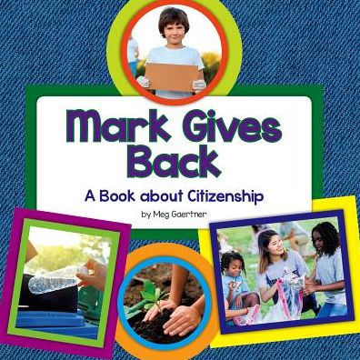 Mark Gives Back: A Book about Citizenship