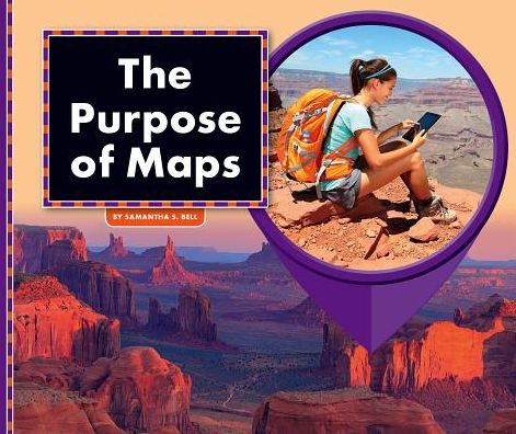 The Purpose of Maps