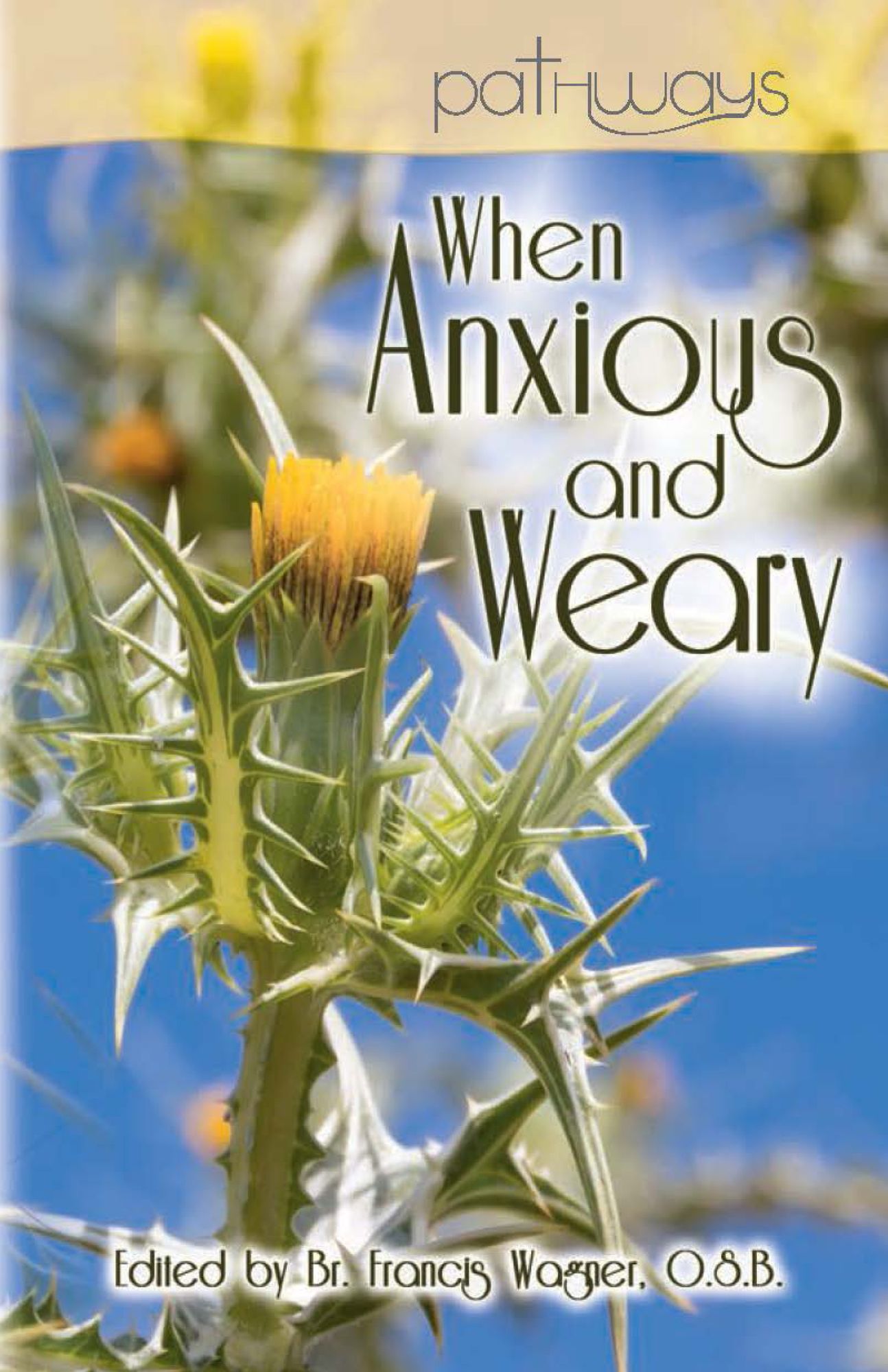 When Anxious and Weary