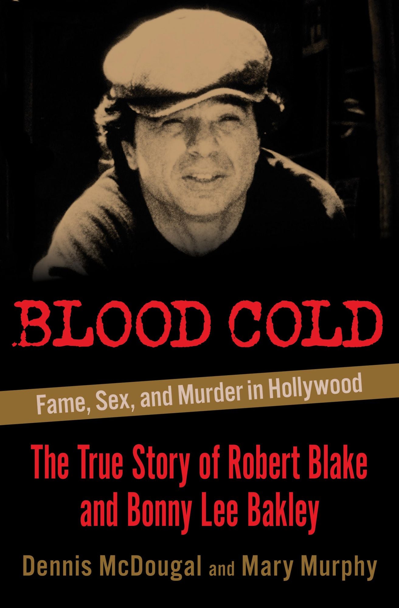 Blood Cold: Fame, Sex, and Murder in Hollywood