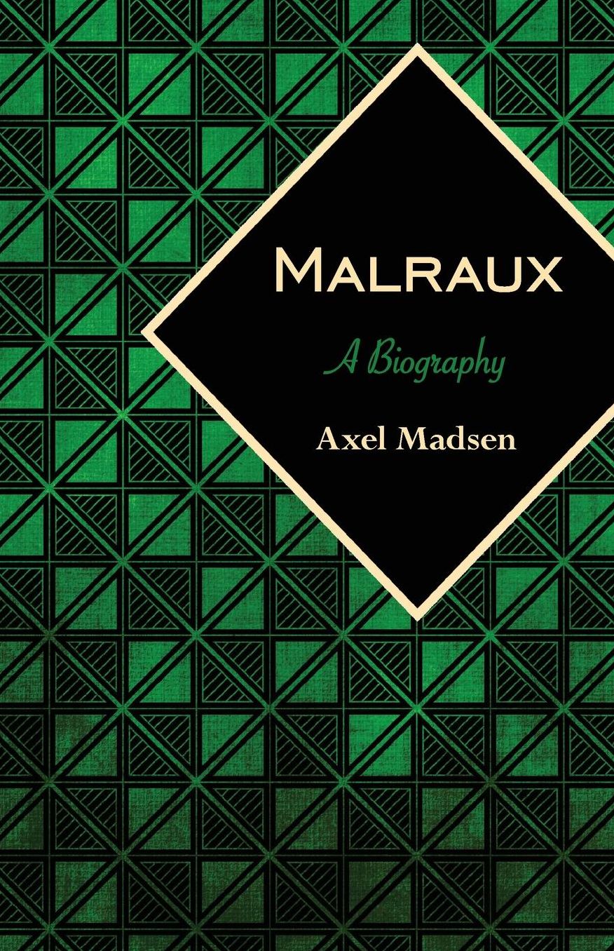 Malraux: A Biography