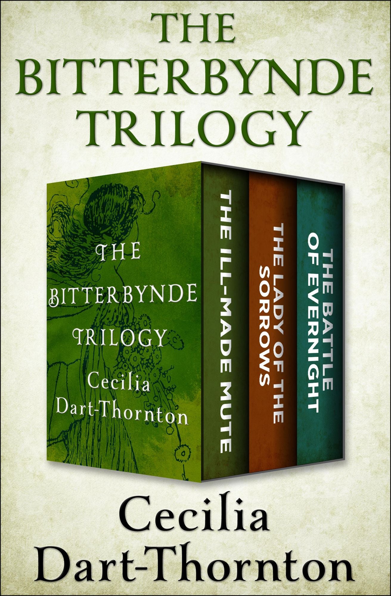 The Bitterbynde Trilogy: The Ill-Made Mute, The Lady of the Sorrows, and The Battle of Evernight