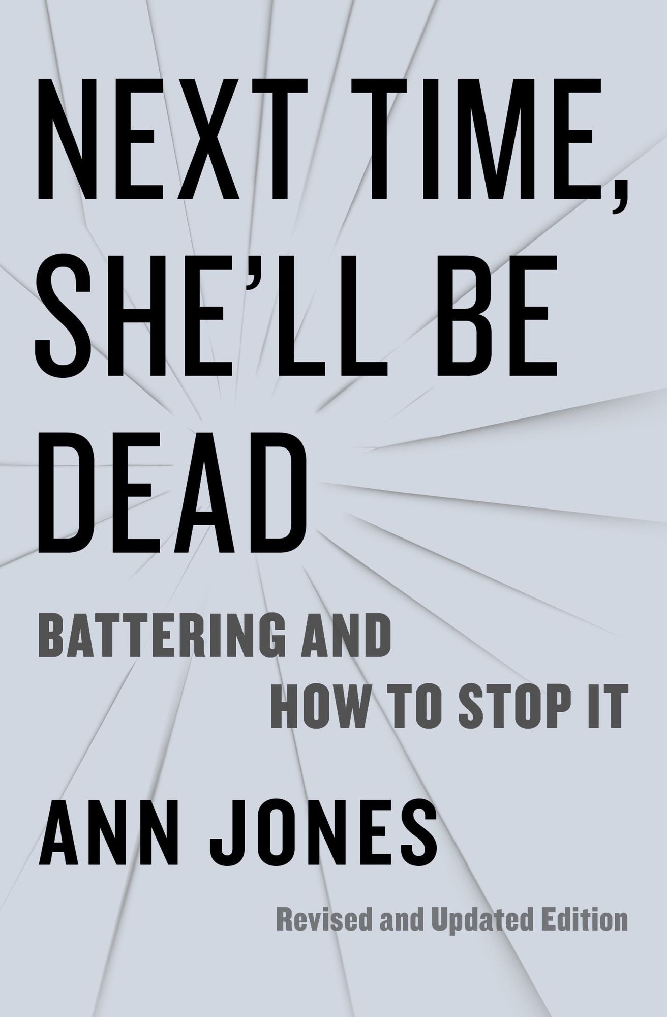 Next Time, She'll Be Dead: Battering and How to Stop It