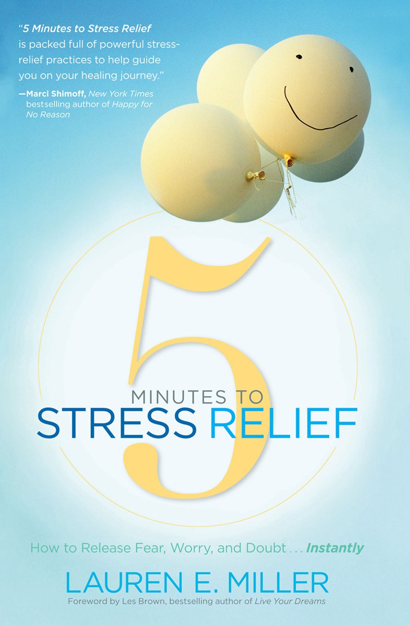 5 Minutes to Stress Relief: How to Release Fear, Worry, and Doubt . . . Instantly