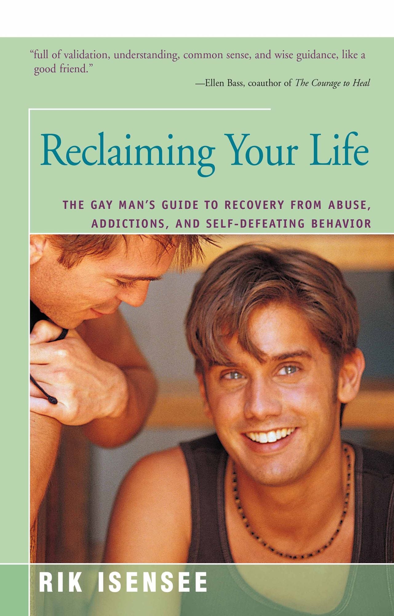Reclaiming Your Life: The Gay Man's Guide to Recovery from Abuse, Addictions, and Self-Defeating Behavior