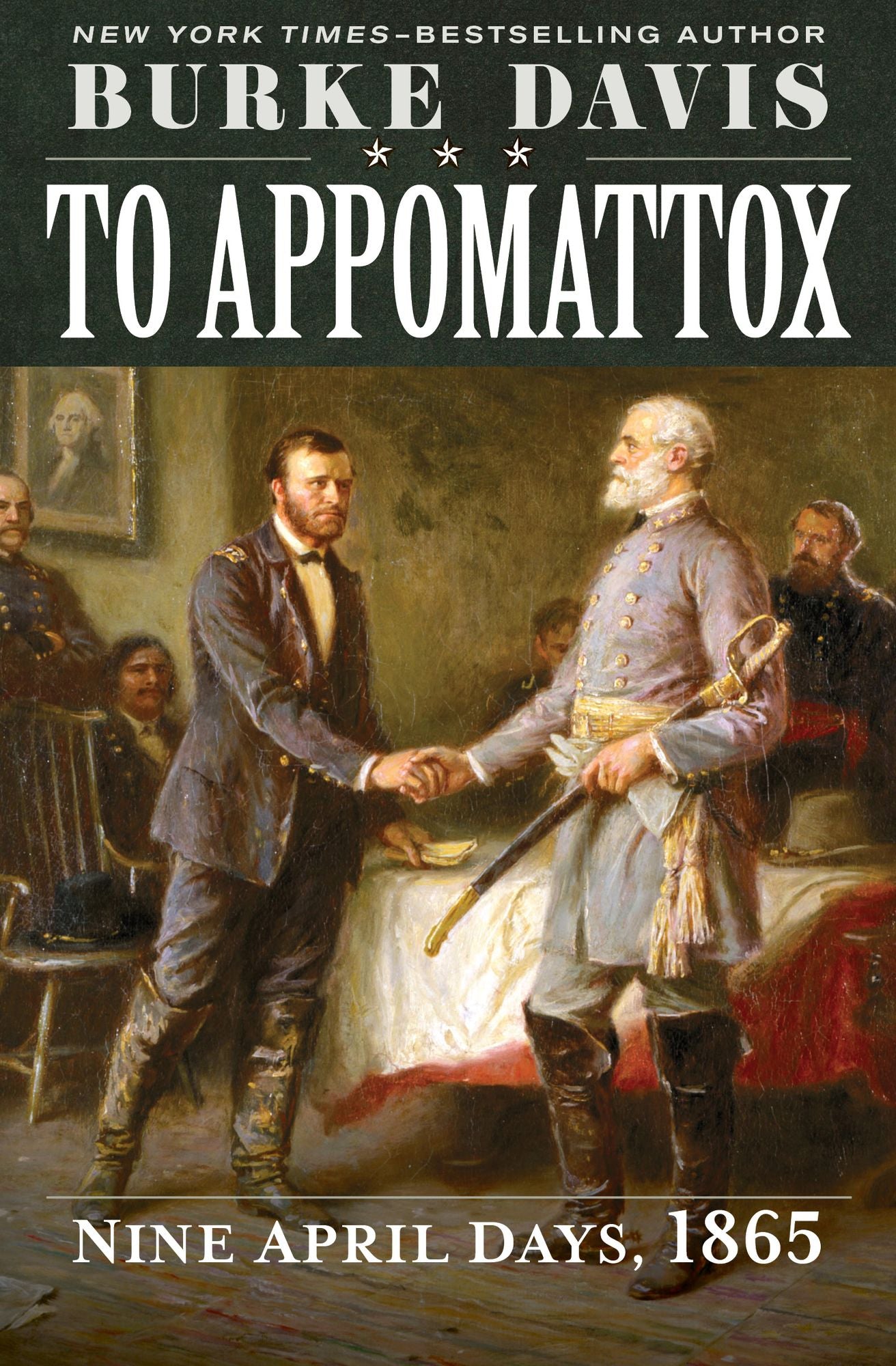 To Appomattox: Nine April Days, 1865