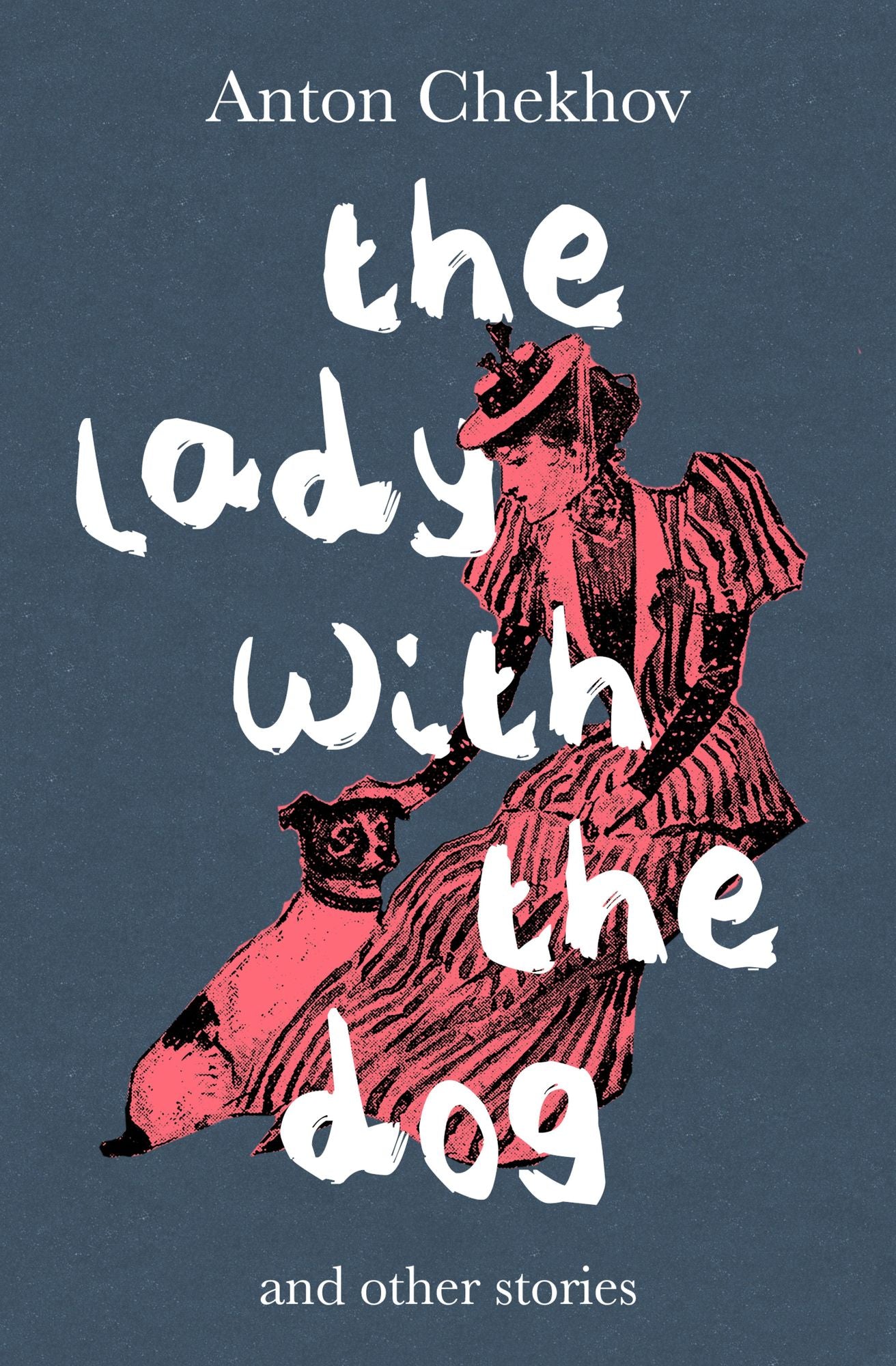 The Lady with the Dog: And Other Stories