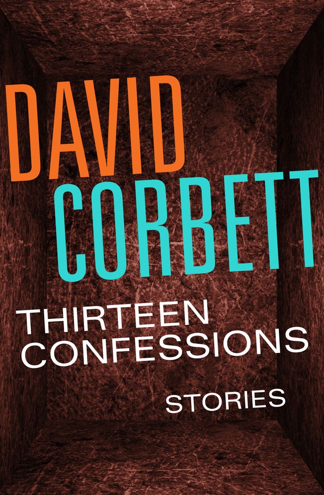 Thirteen Confessions: Stories