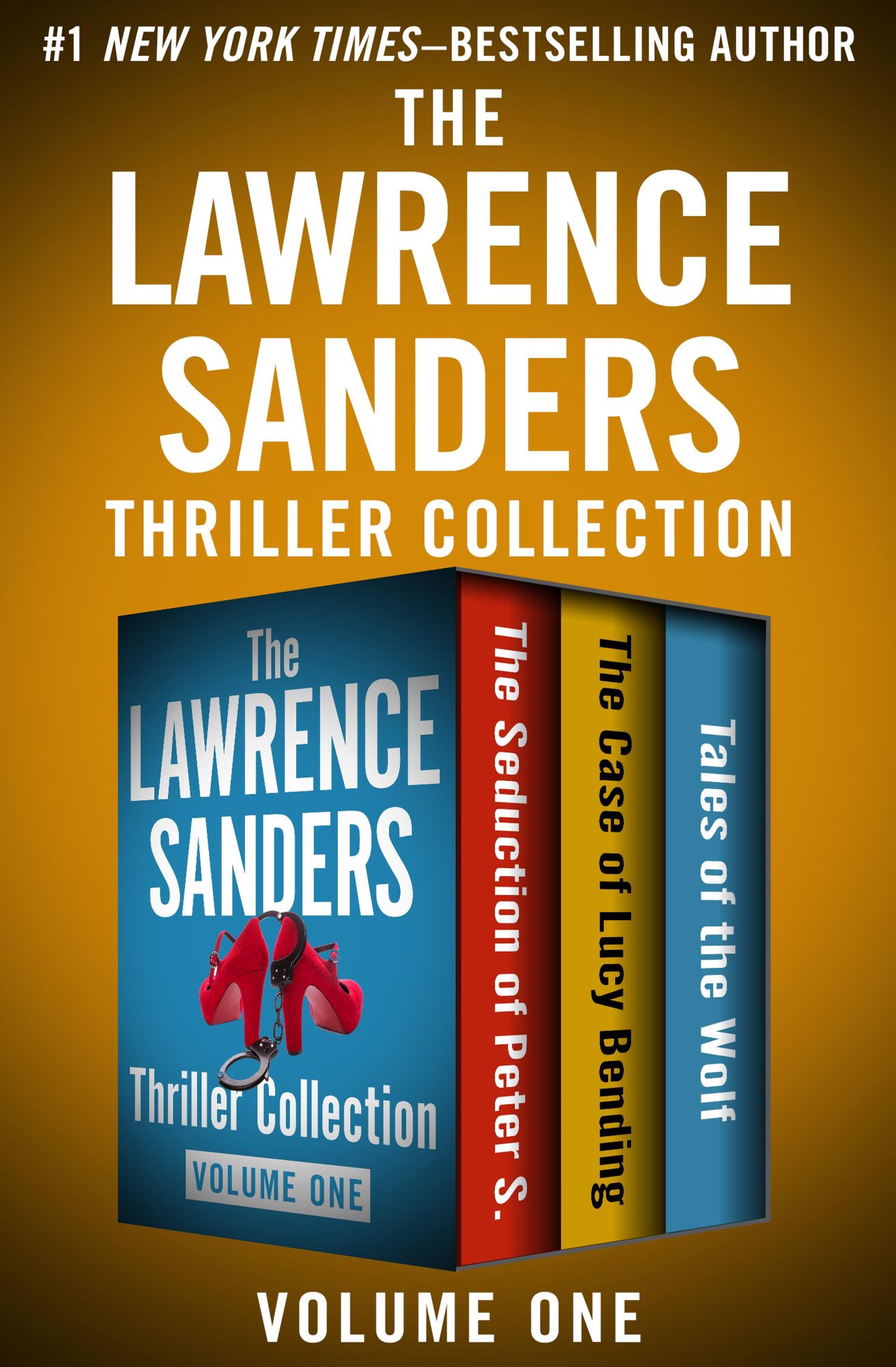 The Seduction of Peter S., The Case of Lucy Bending, and Tales of the Wolf: Three Thrillers in One Volume