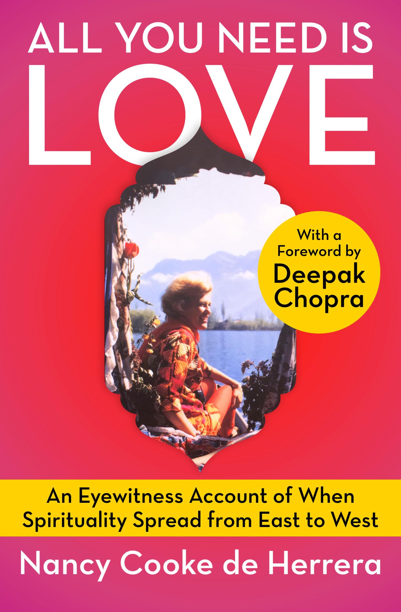 All You Need Is Love: An Eyewitness Account of When Spirituality Spread from East to West