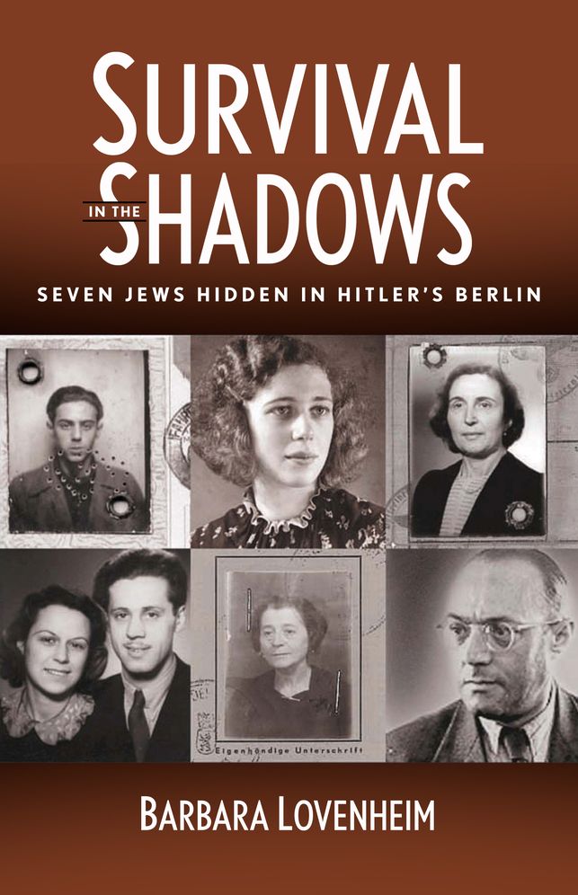 Survival in the Shadows: Seven Jews Hidden in Hitler's Berlin