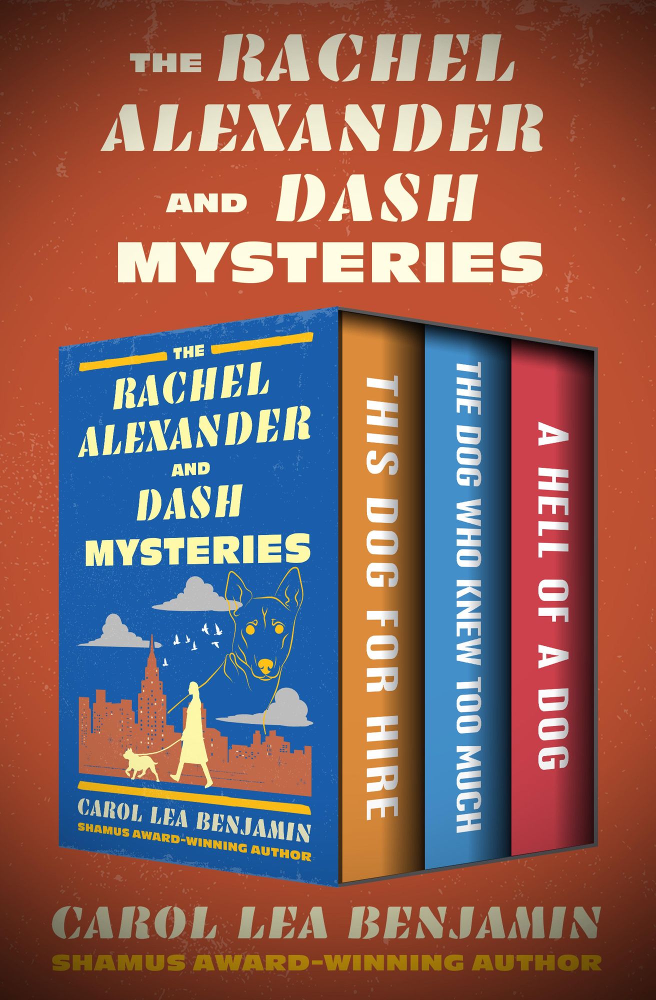 The Rachel Alexander and Dash Mysteries: This Dog for Hire, The Dog Who Knew Too Much, and A Hell of a Dog