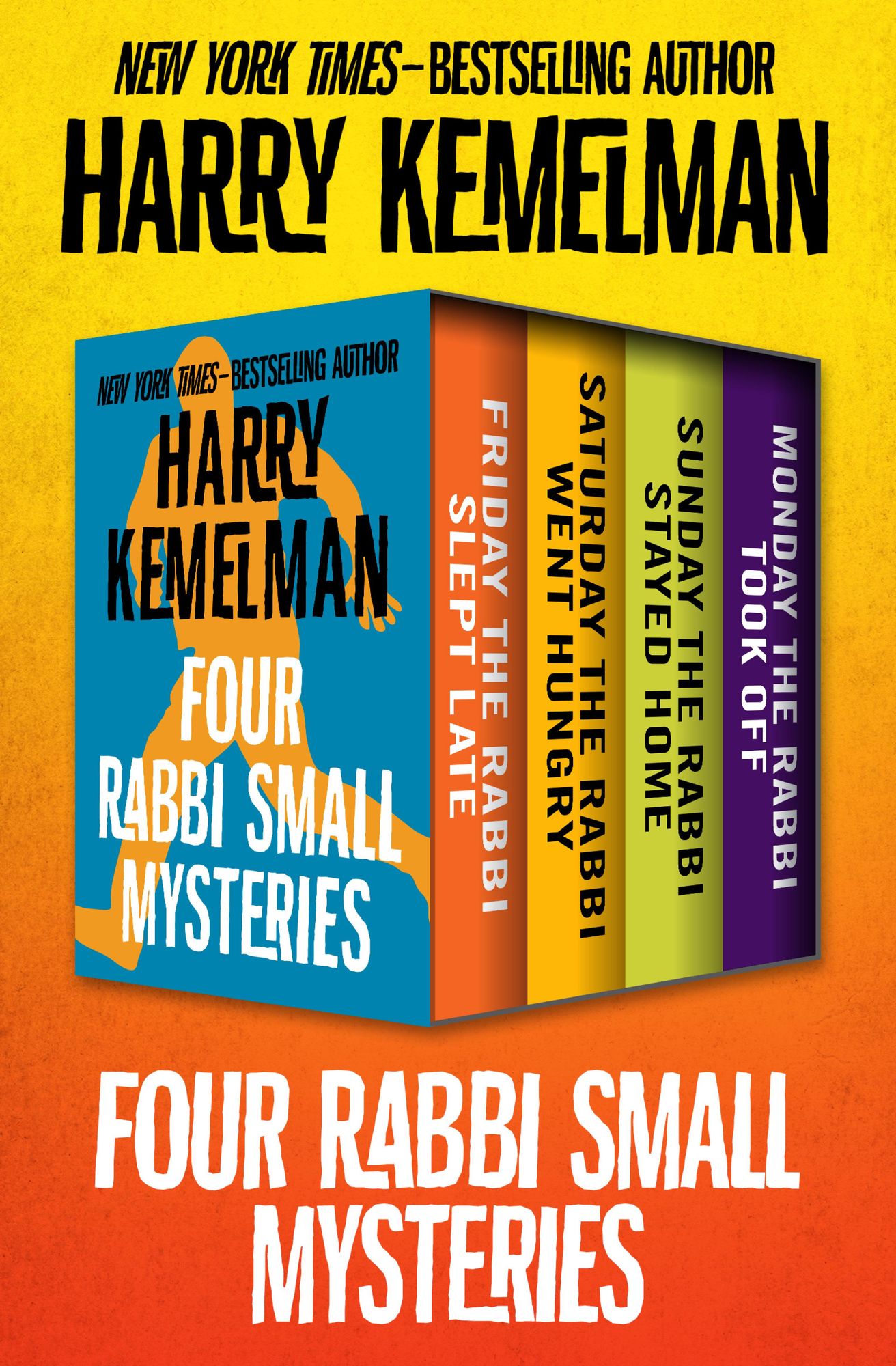 Four Rabbi Small Mysteries: Friday the Rabbi Slept Late, Saturday the Rabbi Went Hungry, Sunday the Rabbi Stayed Home, and Monday the Rabbi Took Off