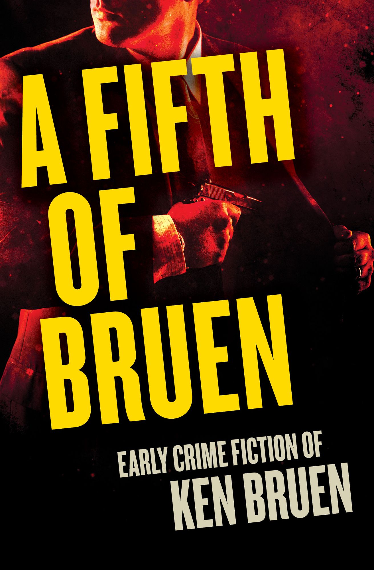 A Fifth of Bruen: Early Crime Fiction of Ken Bruen