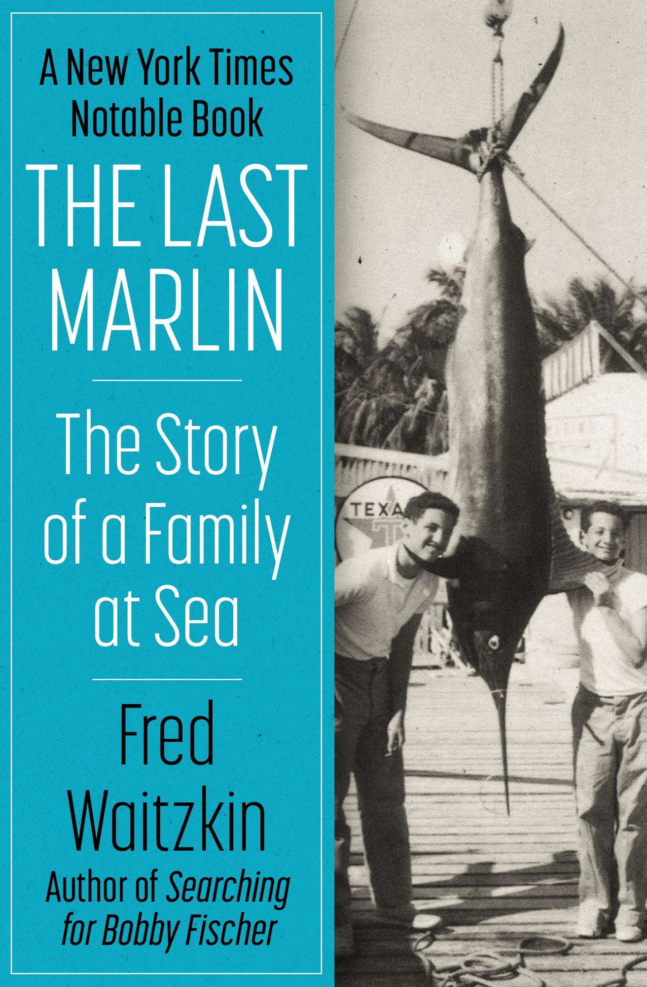 The Last Marlin: The Story of a Family at Sea