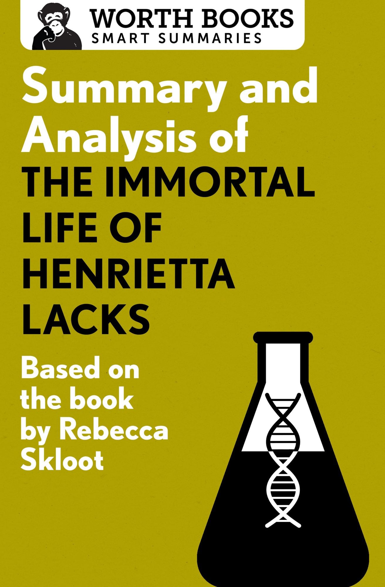 Summary and Analysis of The Immortal Life of Henrietta Lacks: Based on the Book by Rebecca Skloot
