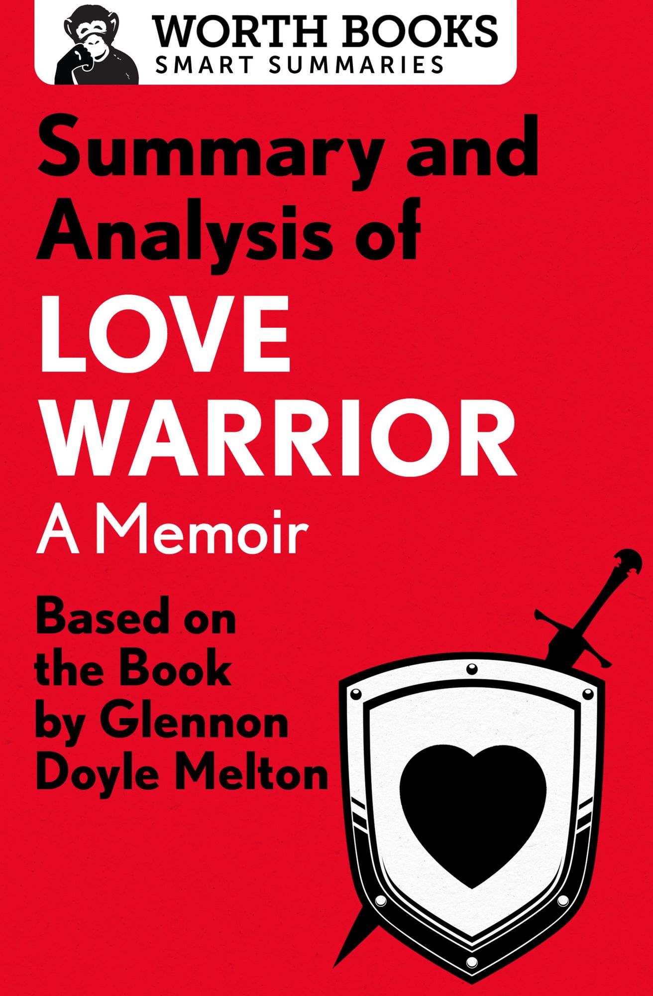 Summary and Analysis of Love Warrior: A Memoir: Based on the Book by Glennon Doyle Melton