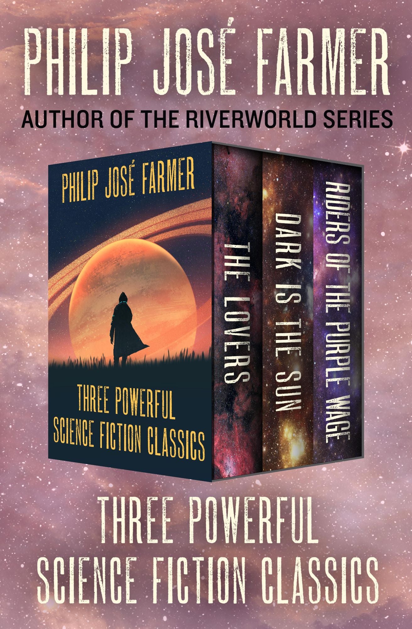 The Lovers * Dark Is the Sun * Riders of the Purple Wage: Three Powerful Science Fiction Classics