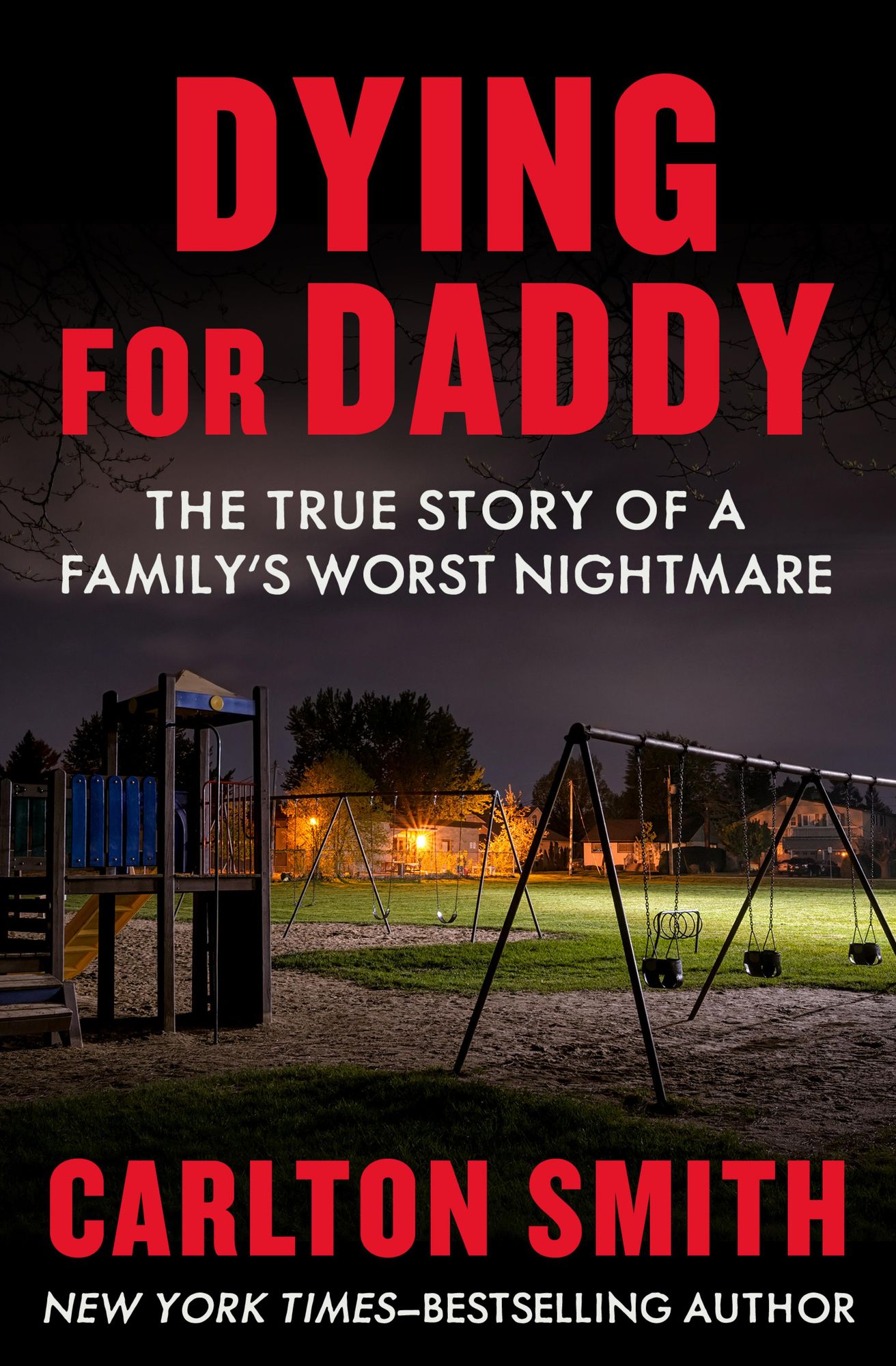 Dying for Daddy: The True Story of a Family's Worst Nightmare