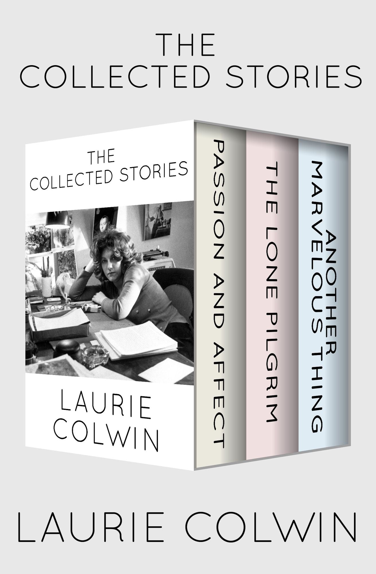 The Collected Stories: Passion and Affect, The Lone Pilgrim, and Another Marvelous Thing