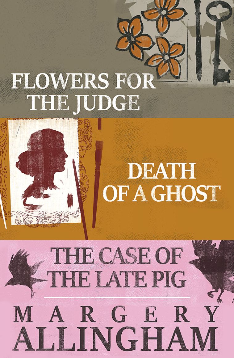 Flowers for the Judge, Death of a Ghost, and The Case of the Late Pig
