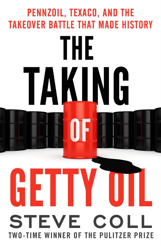 The Taking of Getty Oil: Pennzoil, Texaco, and the Takeover Battle That Made History