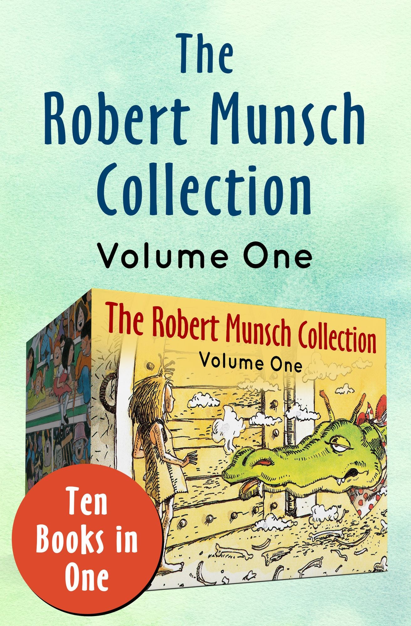 The Robert Munsch Collection Volume One: Ten Books in One