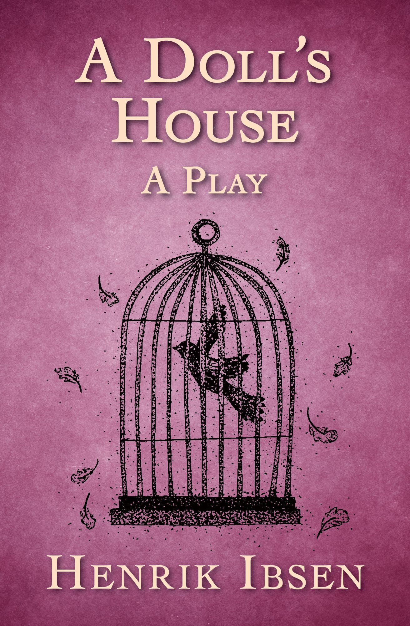 A Doll's House: A Play