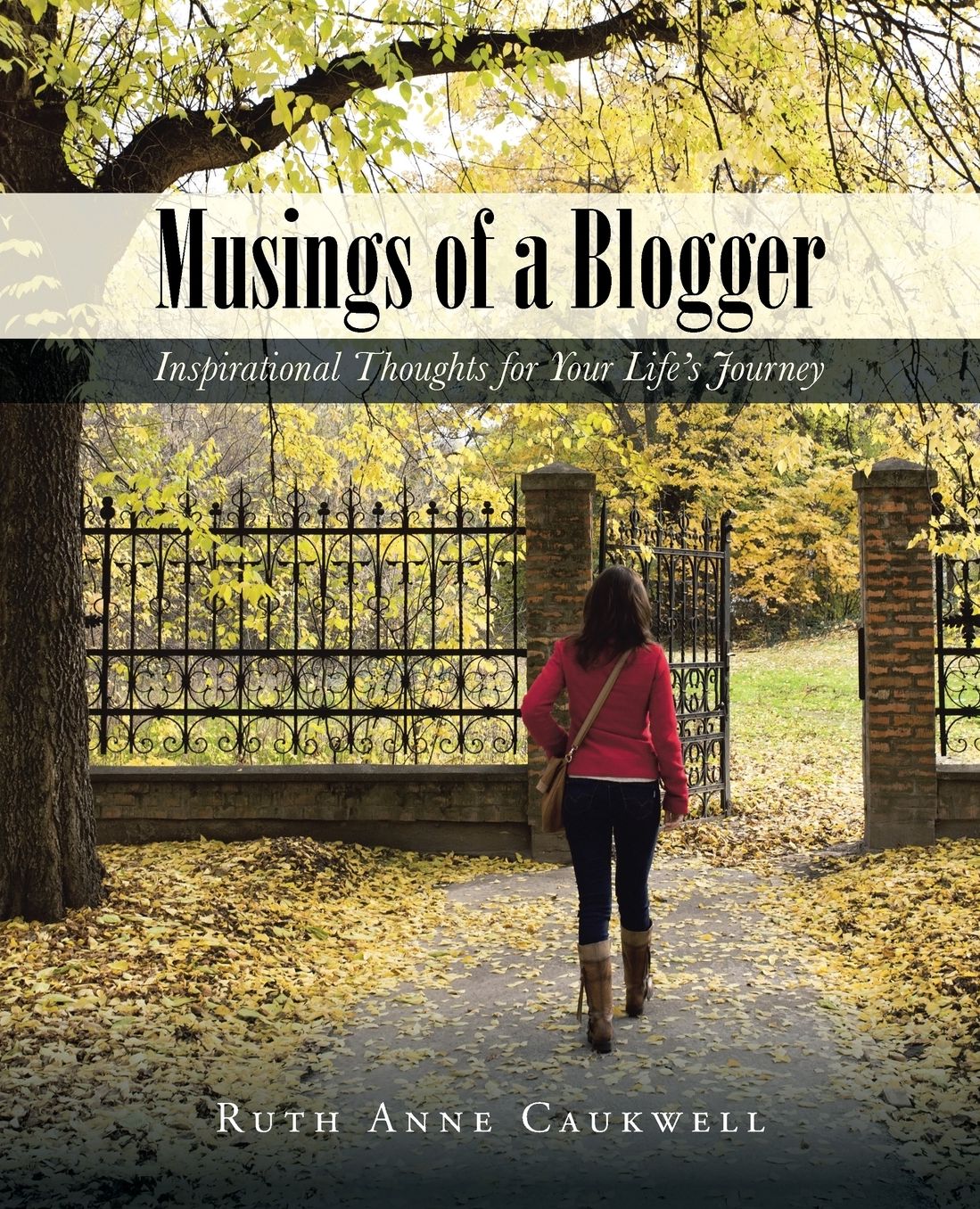 Musings of a Blogger: Inspirational Thoughts for Your Life's Journey