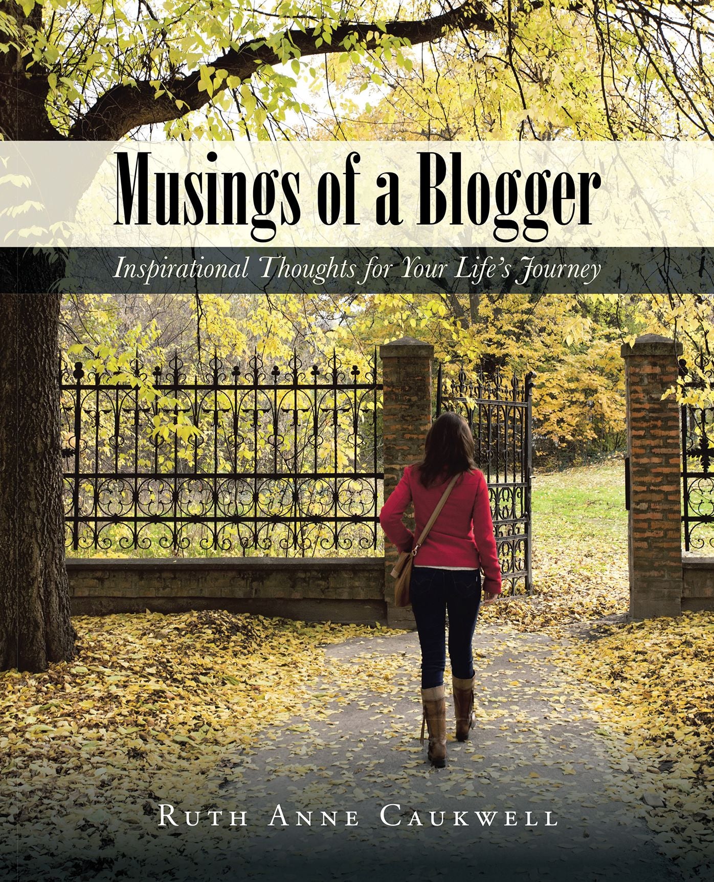 Musings of a Blogger: Inspirational Thoughts for Your Lifes Journey