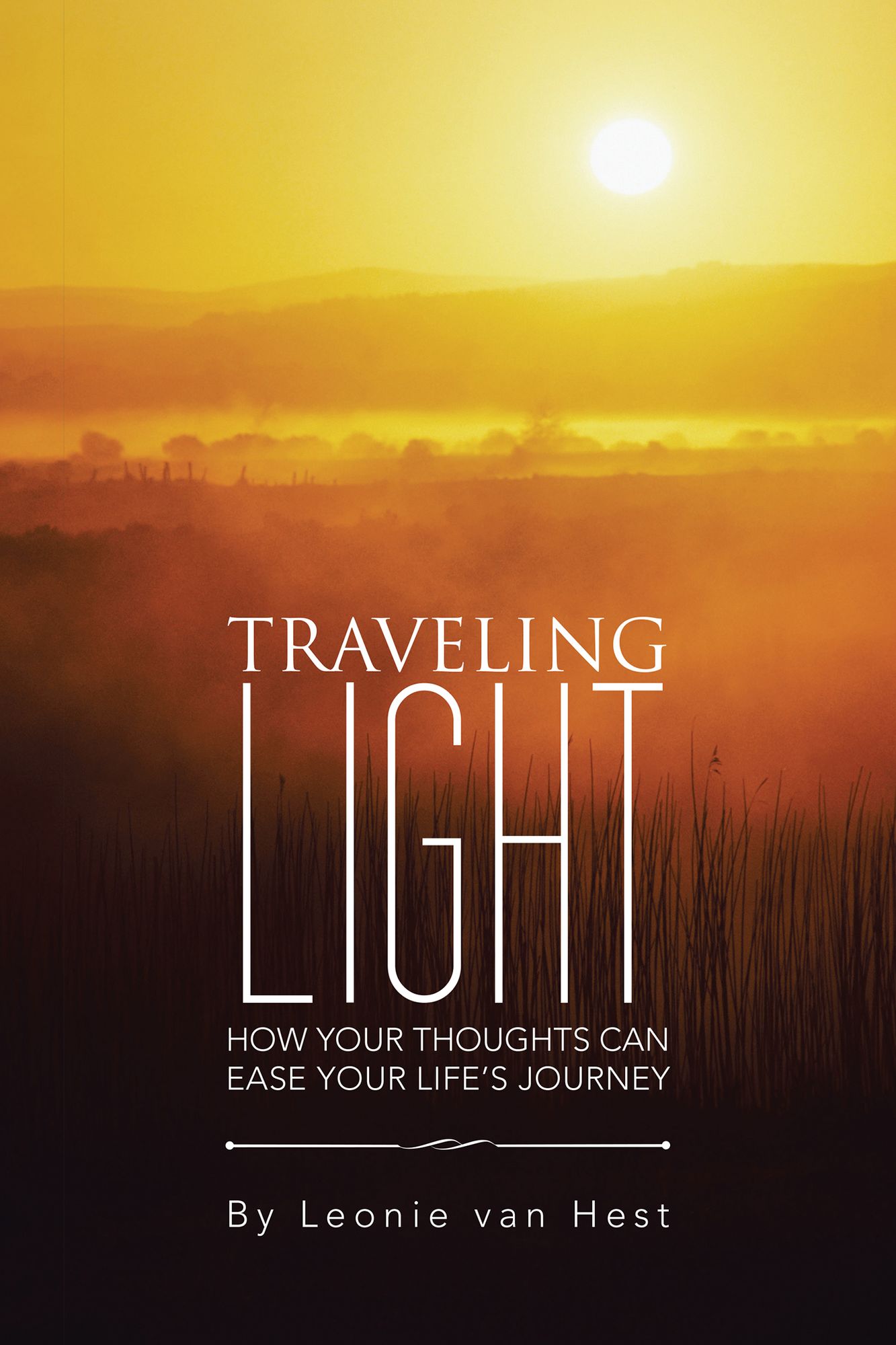 Traveling Light: How Your Thoughts Can Ease Your Life's Journey