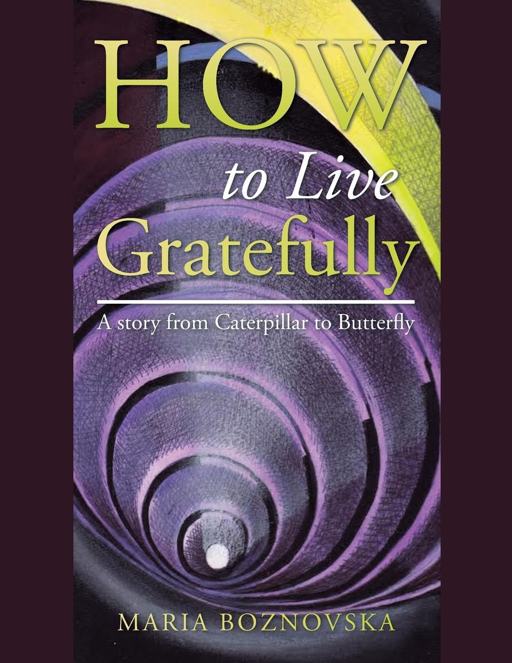 How to Live Gratefully: A story from Caterpillar to Butterfly