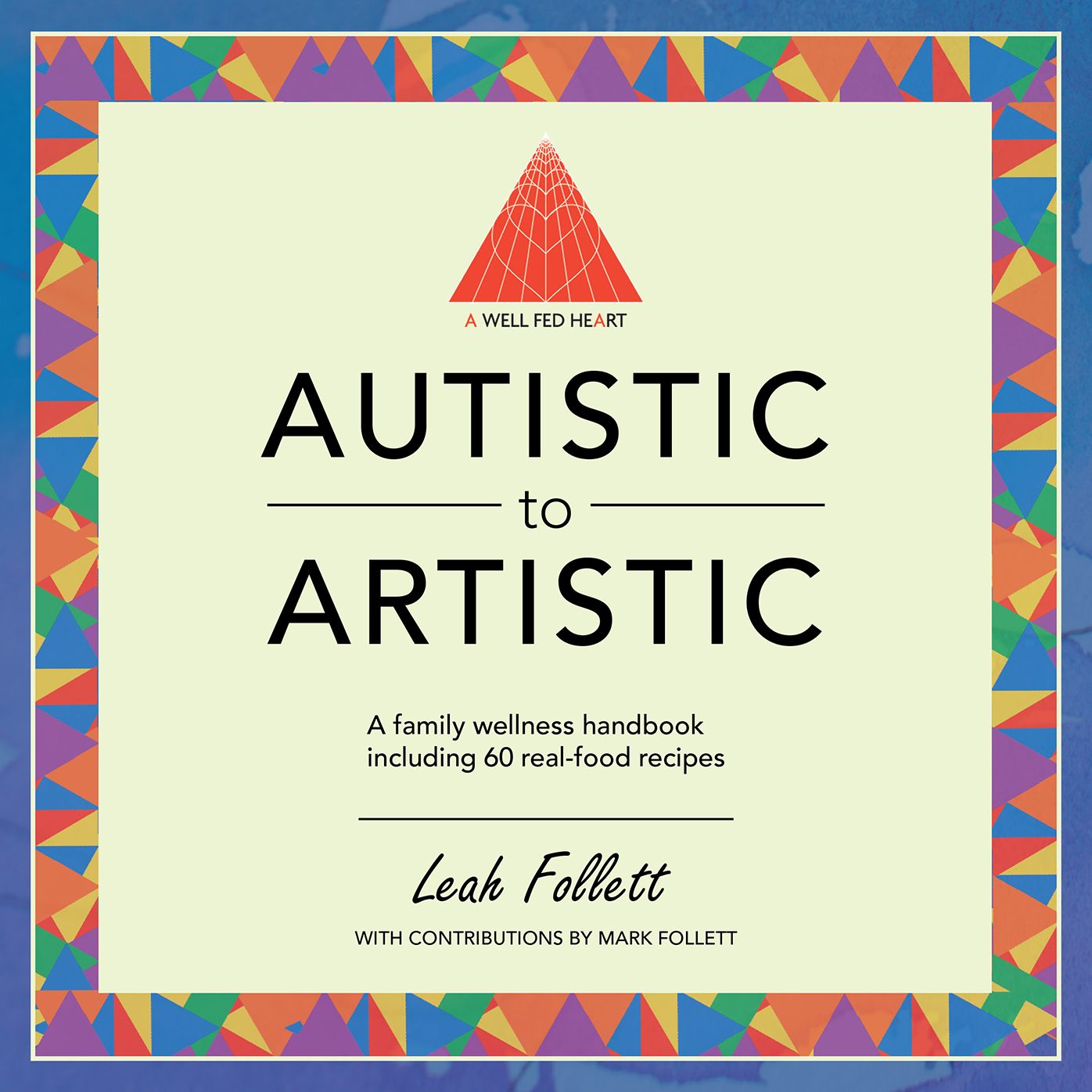 A Well Fed Heart: Autistic to Artistic