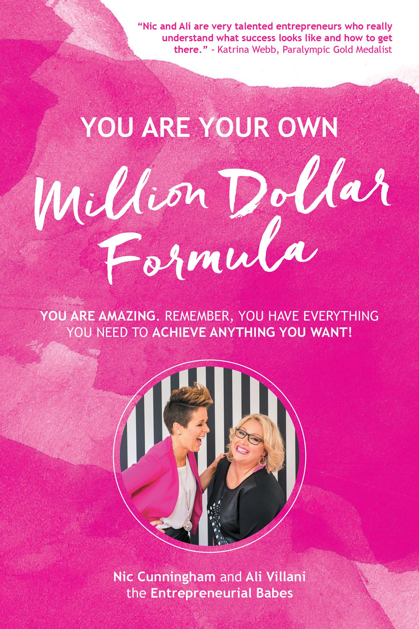 YOU ARE YOUR OWN Million Dollar Formula: You Are Amazing. Remember, You Have Everything You Need to Achieve Anything You Want!