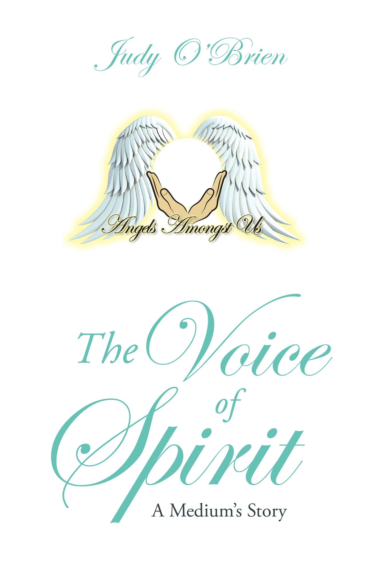 The Voice of Spirit: A Mediums Story