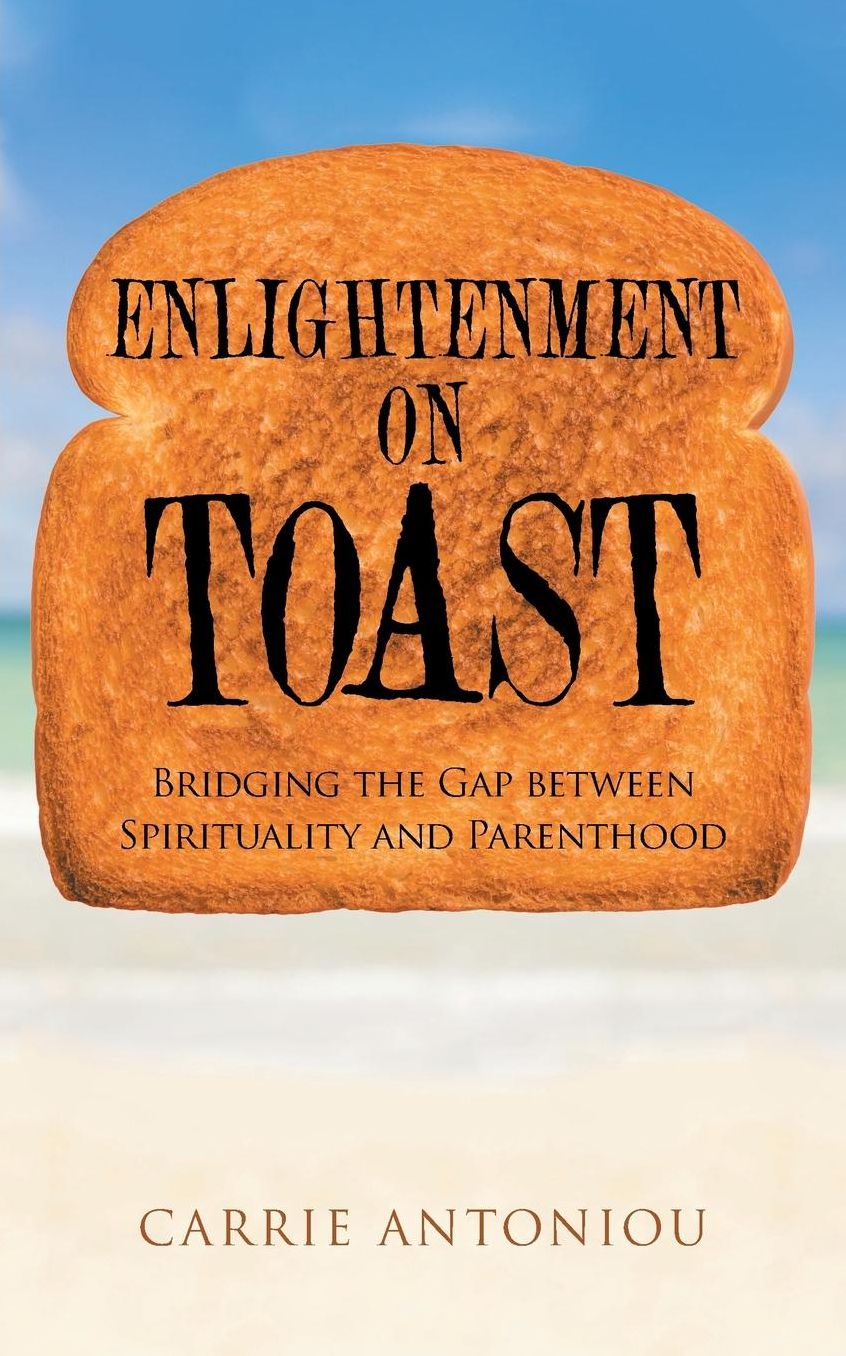 Enlightenment on Toast: Bridging the Gap between Spirituality and Parenthood