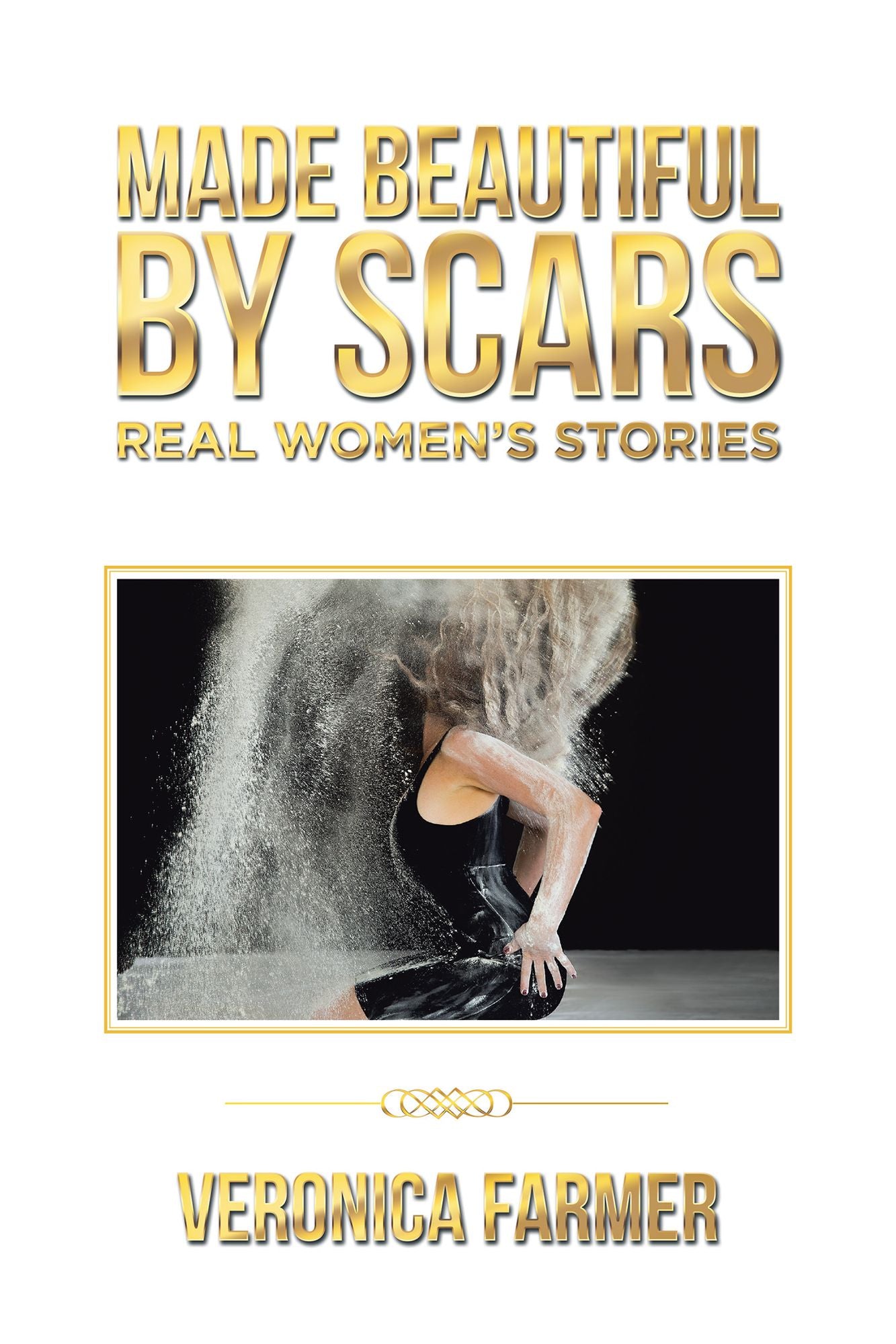Made Beautiful by Scars: Real Womens Stories