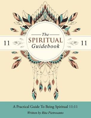 The Spiritual Guidebook: A Practical Guide to Being Spiritual 11:11